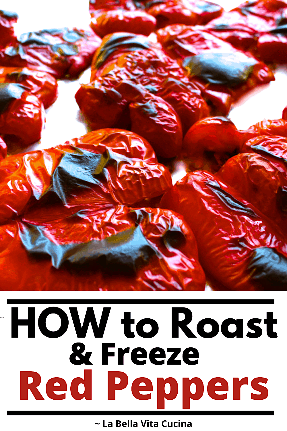 How To Roast and Freeze Red Peppers La Bella Vita Cucina