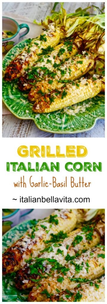 Grilled Italian Corn with Garlic-Basil Butter