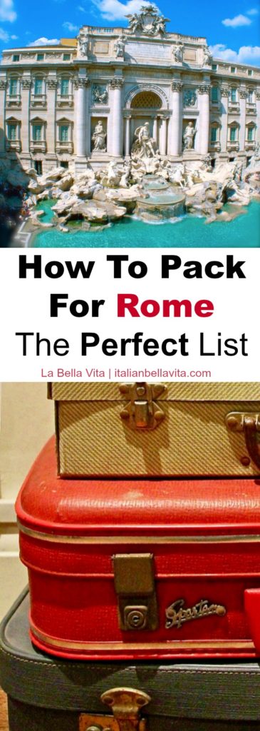 How To Pack For Rome, Italy :  Your Go-To List of Travel Essentials for your Vacation! La Bella Vita | italianbellavita.com #rome #packing #travel #tips #advice #italy #luggage #how